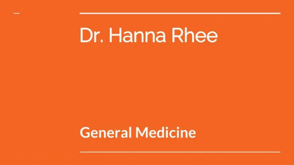 How Dr. Hanna Rhee Has Brought Patients Into Believing In General Medicine Treatment