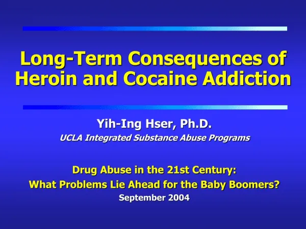 Long-Term Consequences of Heroin and Cocaine Addiction