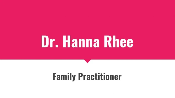 Working As Family Practitioner In Health Medicine, Dr Hanna Is Relied Upon