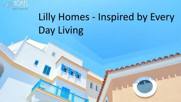 Lilly Homes - Inspired by Every Day Living