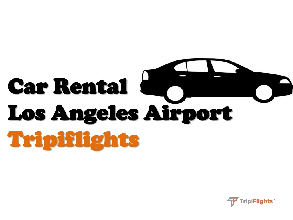 car rental los angeles airport tripiflights