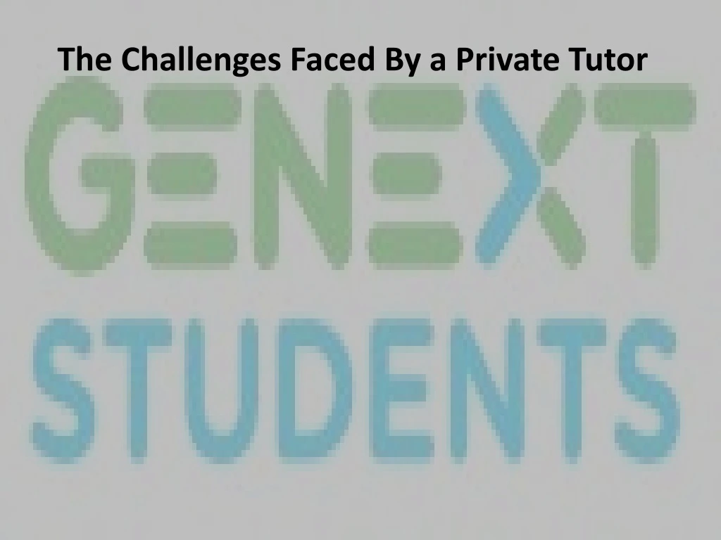 the challenges faced by a private tutor