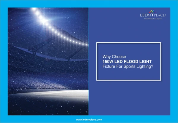 Why 150W LED Flood Light Is Best For Sports Lighting?