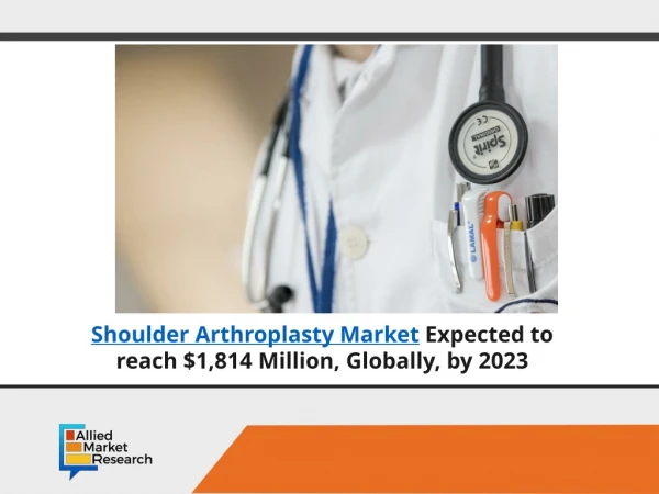 Shoulder Arthroplasty Market on target to reach $1,814 Mn by 2023