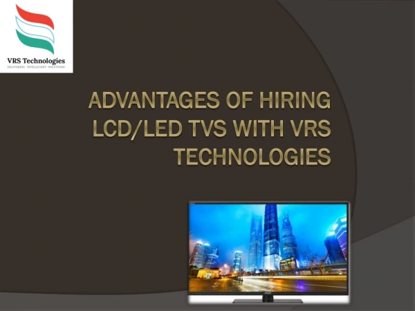 Advantages of Hiring LCD LED TVs with VRSTechnologies