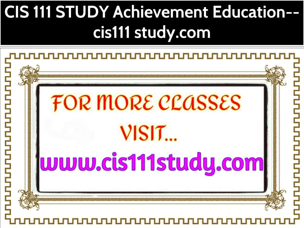 cis 111 study achievement education cis111 study