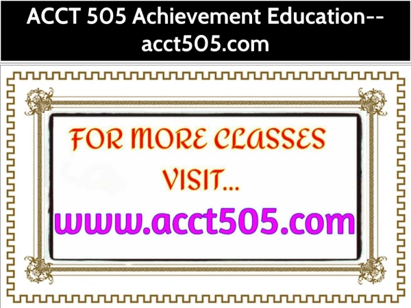ACCT 505 Achievement Education--acct505.com