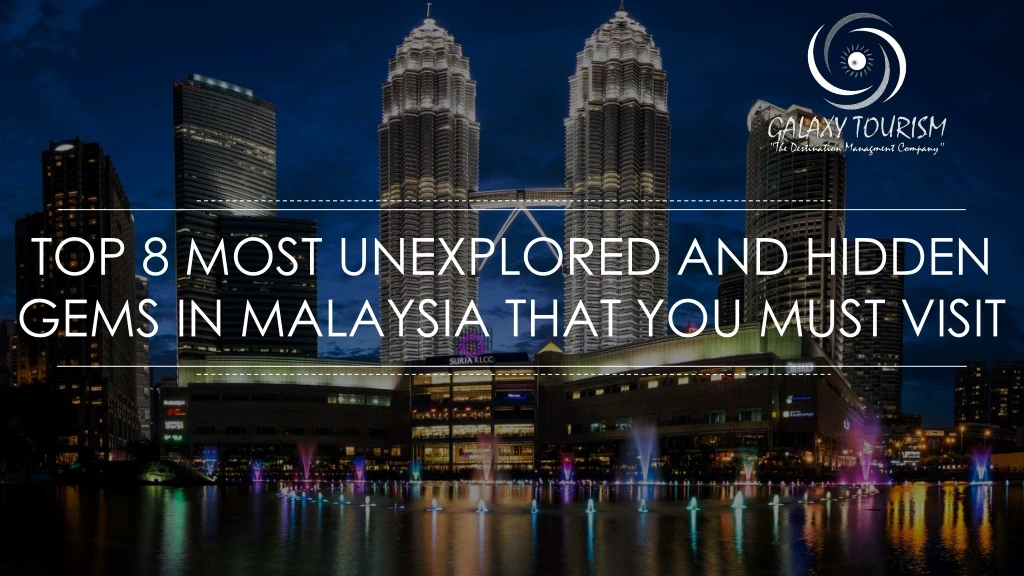 top 8 most unexplored and hidden gems in malaysia
