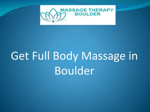 Get Full Body Massage in Boulder