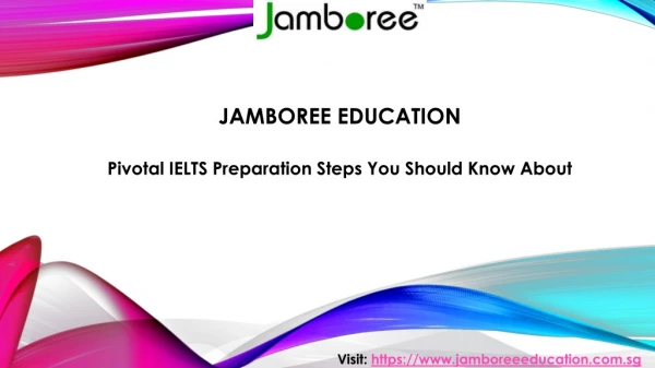 Pivotal IELTS Preparation Steps You Should Know About