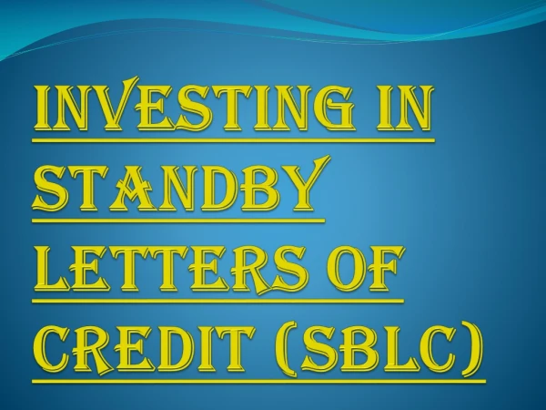Utilize Standby Letters of Credit (SBLC) to Reduces the Risk
