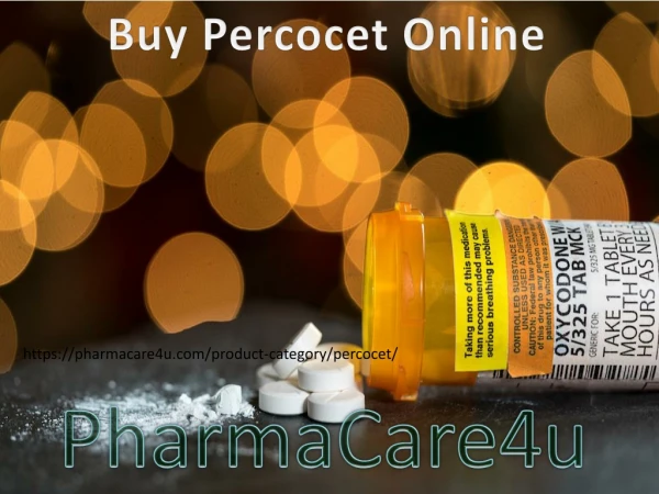 Buy Percocet Online Without Prescription at Best Price | PharmaCare4u