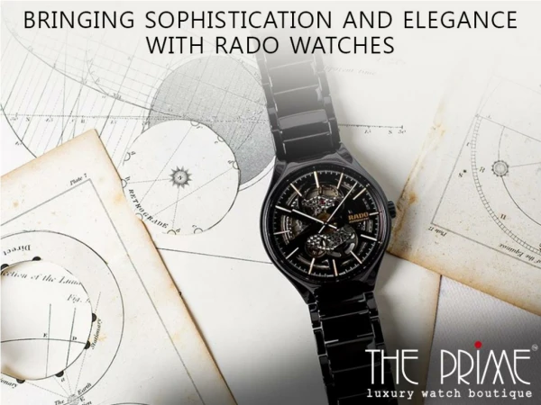 Bringing Sophistication and Elegance with Rado watches