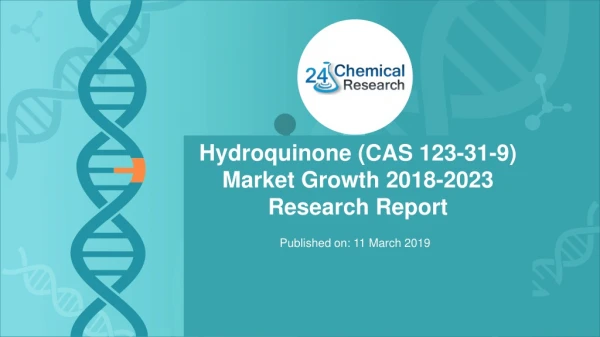 Hydroquinone (CAS 123-31-9) Market Growth 2018-2023 Research Report