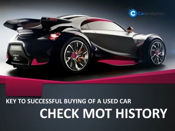 Key To Successful Buying Of A Used Car - Check Mot History