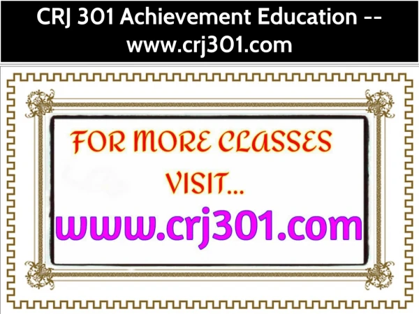 CRJ 301 Achievement Education--crj301.com