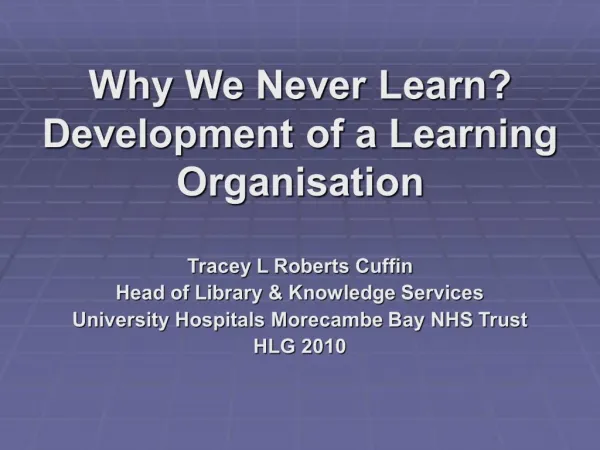 Why We Never Learn Development of a Learning Organisation