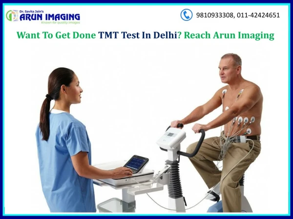 Want To Get Done TMT Test In Delhi? Reach Arun Imaging