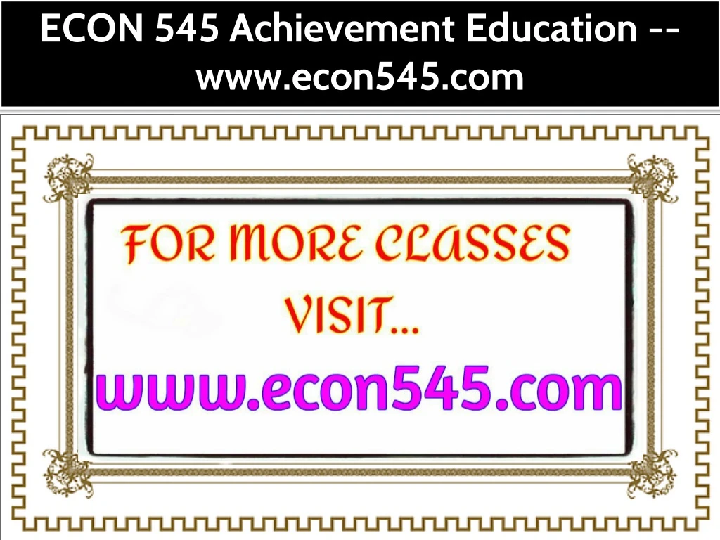 econ 545 achievement education www econ545 com