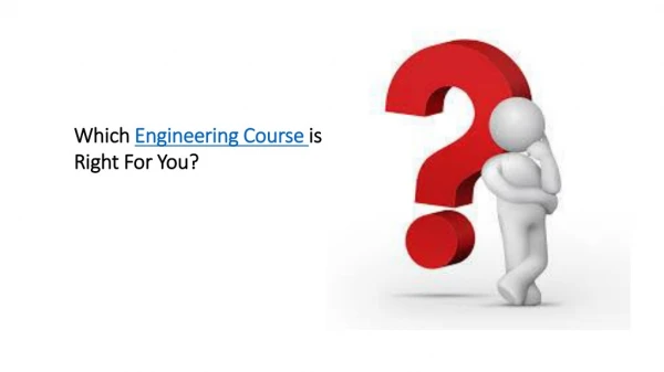Which Engineering Course is Right For You? Engineering Courses