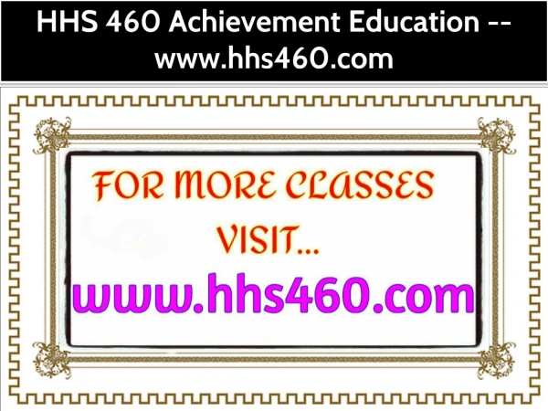 HHS 460 Achievement Education--hhs460.com