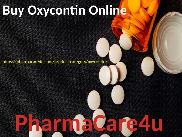 Buy Oxycontin Online Without Prescription at Best Price | PharmaCare4u