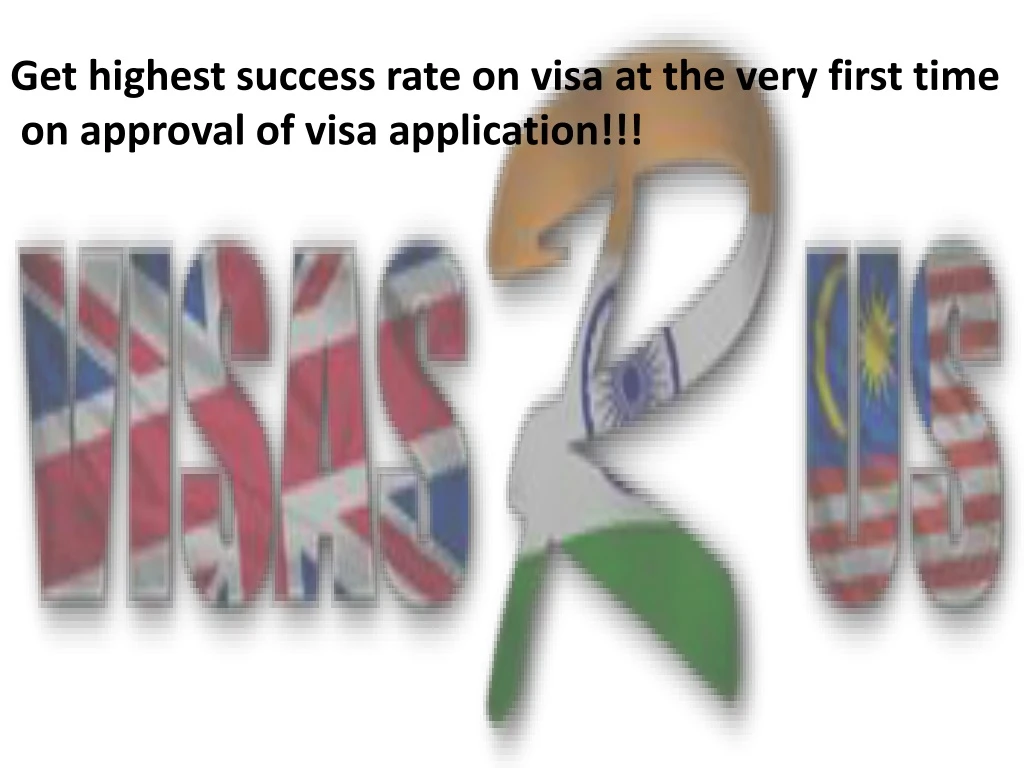 get highest success rate on visa at the very