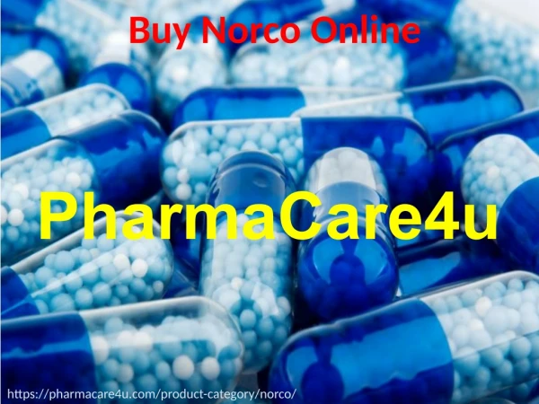 Buy Norco Online Without Prescription at Best Price | PharmaCare4u