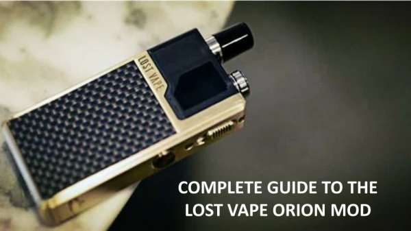 Complete Guide To The Lost Vape Orion Mod