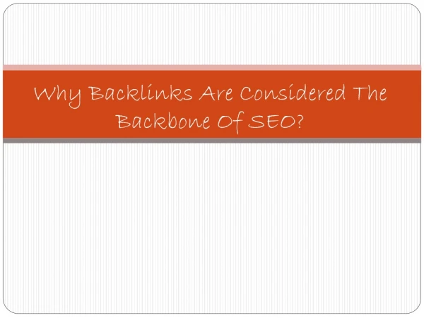 Why Backlinks Are Considered The Backbone Of SEO?
