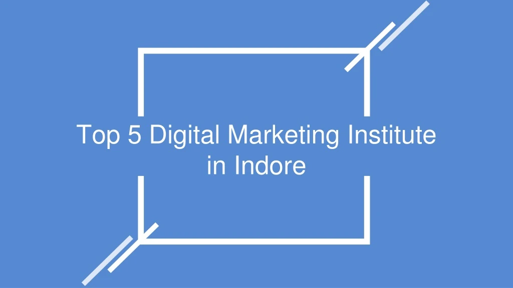 top 5 digital marketing institute in indore