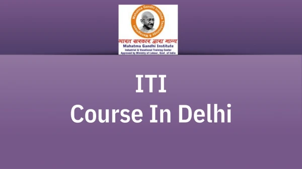 ITI Courses In Delhi | Industrial Training Institute In Delhi - MGITI