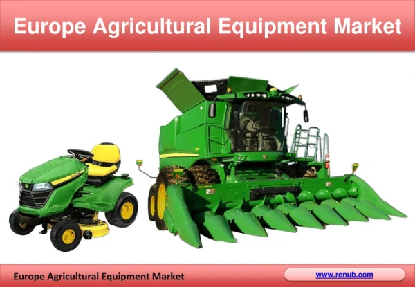 Europe agriculture equipment market will surpass US$ 67 Billion by the end of year 2025.