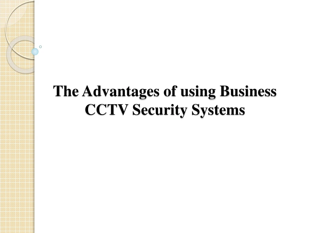 the advantages of using business cctv security systems
