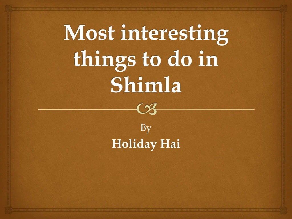 m ost interesting things to do in shimla