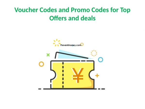 Voucher Codes and Promo Codes for Top Offers and deals