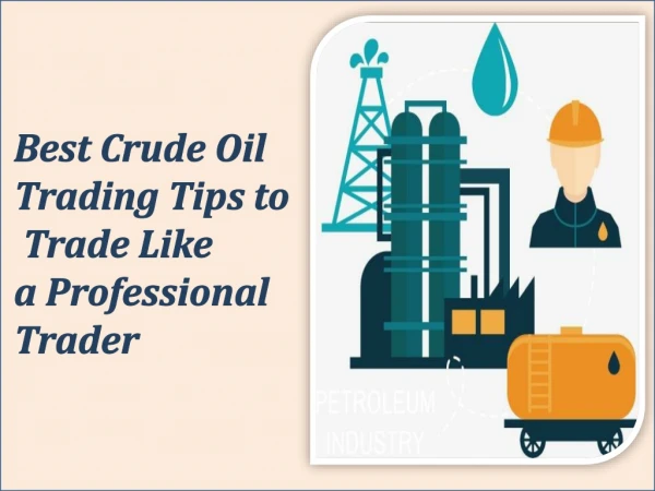 Major Crude Oil Trading Tips to Trade Like a Professional Oil Trader