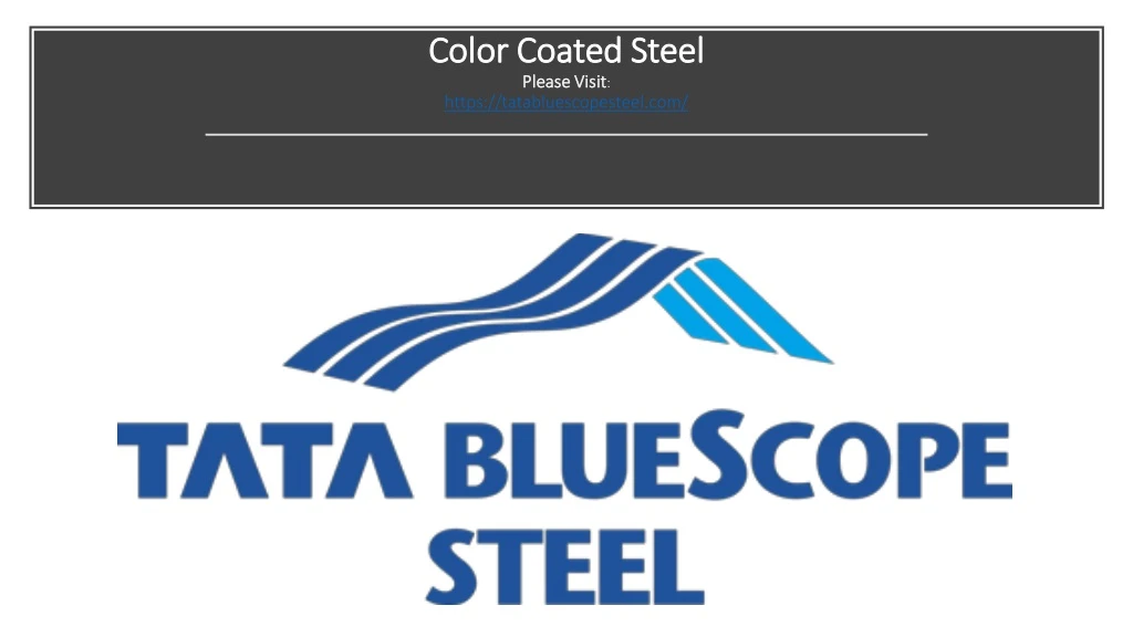 color coated steel please visit https tatabluescopesteel com