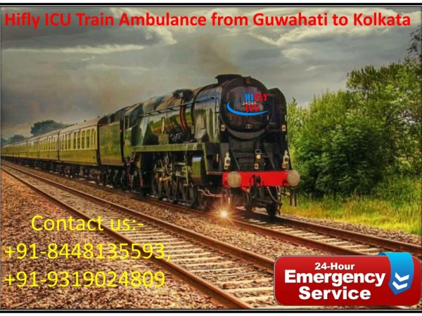Minimal Fare Train Ambulance Services From Guwahati to Kolkata By Hifly ICU