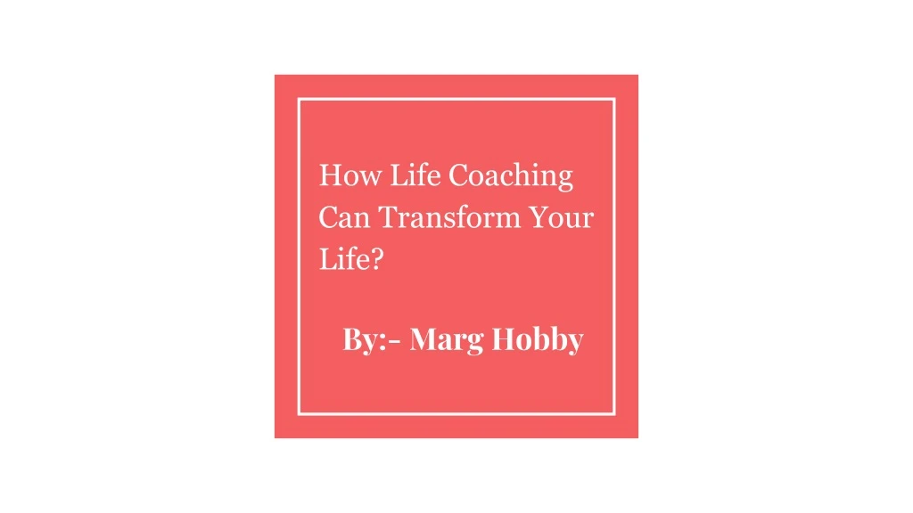 how life coaching can transform your life