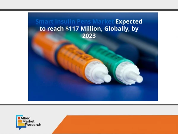 Smart Insulin Pens Market to Perceive $117 Mn by 2023