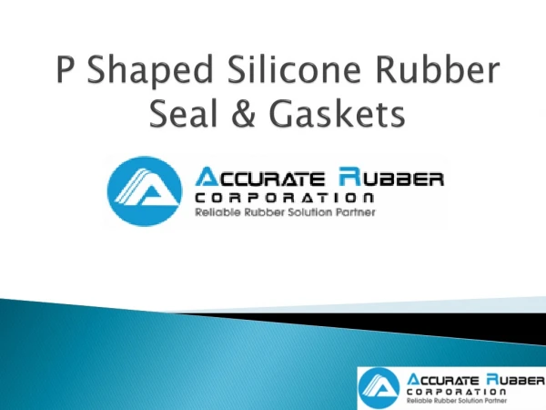P Shaped Rubber Seal By Accurate Rubber Corp