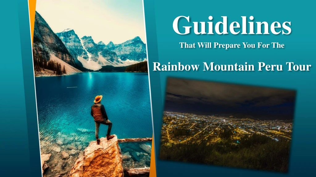 guidelines that will prepare you for the rainbow mountain peru tour