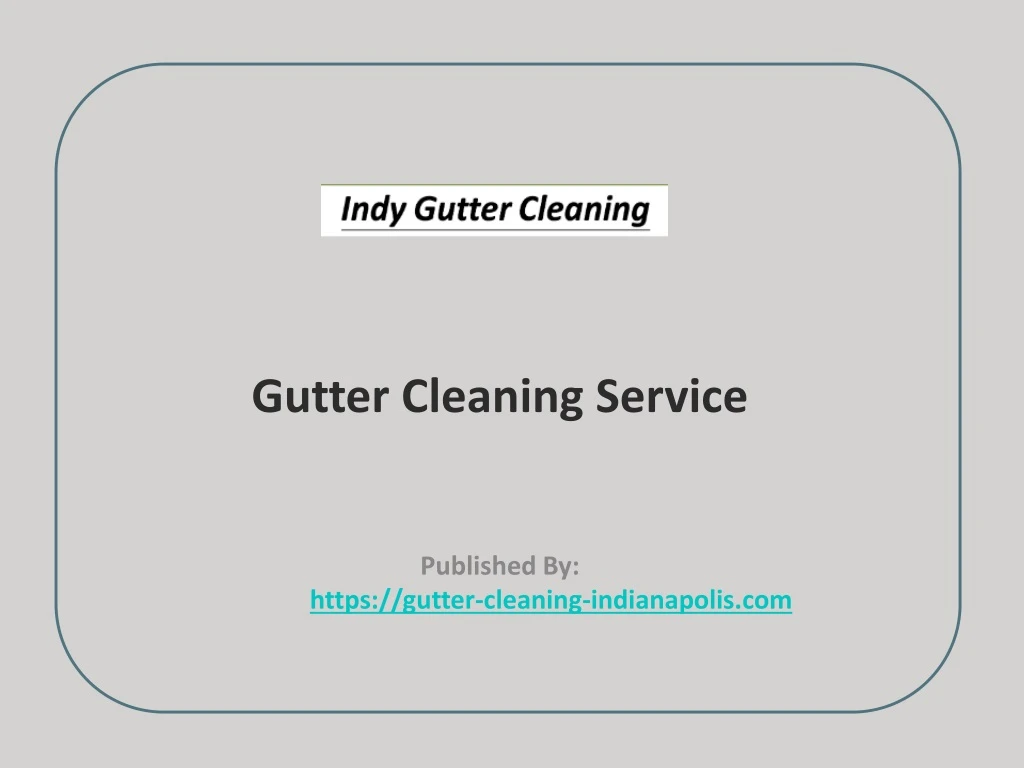 gutter cleaning service published by https gutter cleaning indianapolis com