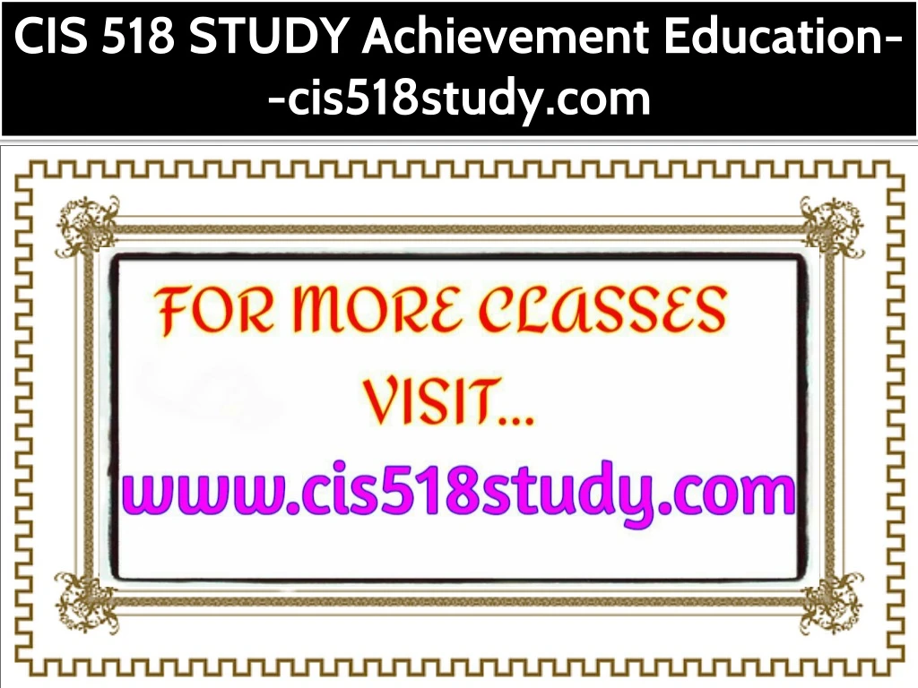 cis 518 study achievement education cis518study