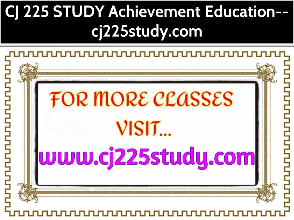cj 225 study achievement education cj225study com