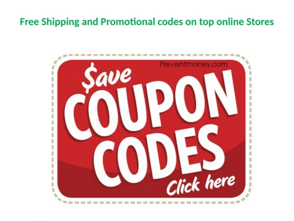 Free Shipping and Promotional codes on top online Stores