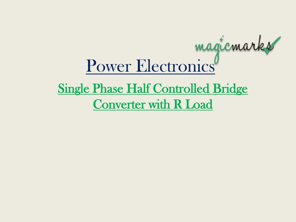 power electronics single phase half controlled