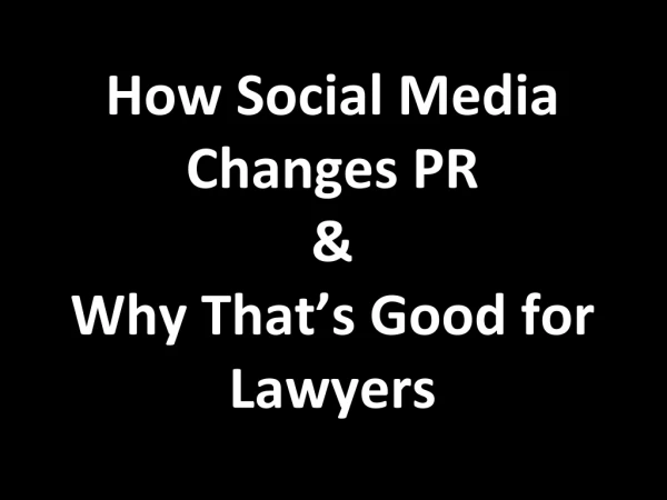 How Social Media Changes PR & Why Lawyers Should Care