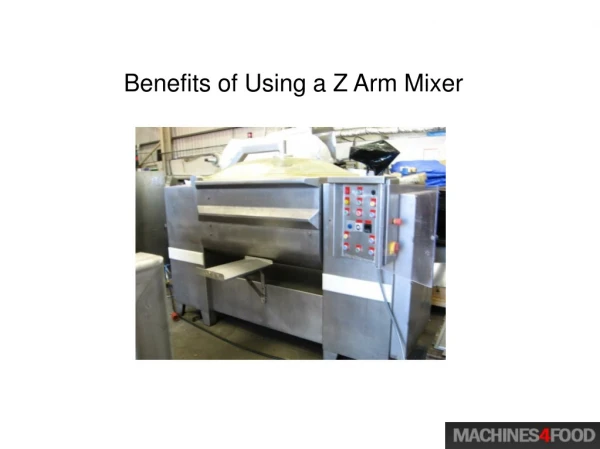 Benefits of Using a Z Arm Mixer